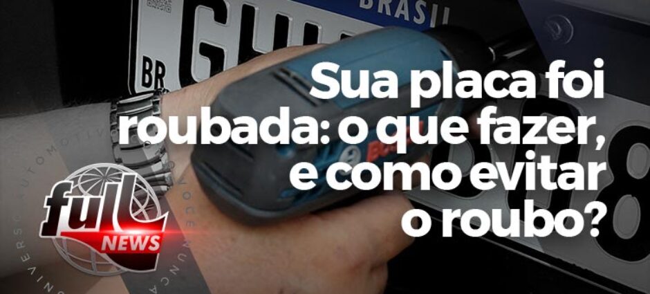 Roubo de Placa de Carro. O que fazer quando ocorrer?