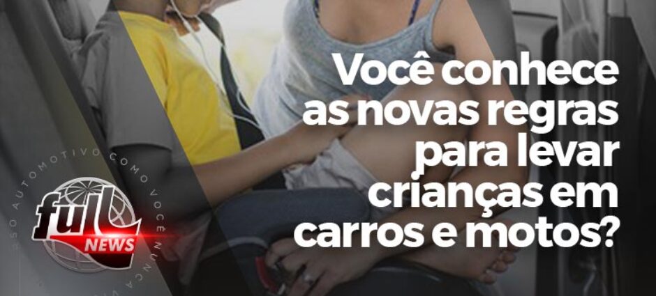 Novas regras para conduzir crianças em carros e motos