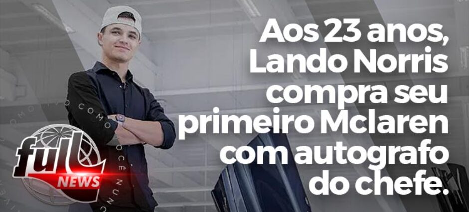 Lando Norris Compra Primeiro MClaren