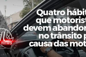 quatro-habitos-motoristas-devem abandonar-materia